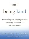 am i being kind: ...