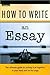 How to Write an Essay (SparkNotes Ultimate Style)