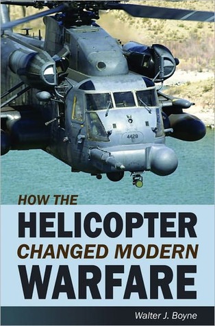 How The Helicopter Changed Modern Warfare (Hardcover)
