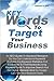 Keywords To Target Your Business: An SEO Guide On Keyword Research So You Can Understand Keyword Analysis & Keyword Statistics & Know How To Find Keywords Using Keyword Tools To Improve Search & Get Higher Website Rank So People Can Find Your Business Eas