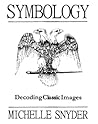 Symbology: Decoding Classic Images Symbology: Decoding Classic Images
