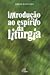Introdução ao Espírito da Liturgia by Joseph Ratzinger