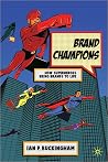Brand Champions: How Superheroes bring Brands to Life Brand Champions: How Superheroes bring Brands to Life
