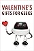 Valentine's Gifts for Geeks