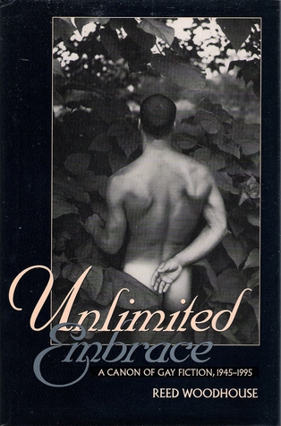 Unlimited Embrace: A Canon of Gay Fiction, 1945-1995 (Hardcover)