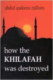 How the Khilafah Was Destroyed