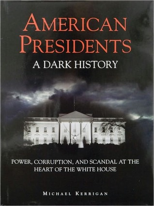 American Presidents: A Dark History (Hardcover)