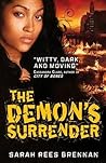 The Demon's Surrender by Sarah Rees Brennan The Demon's Surrender by Sarah Rees Brennan