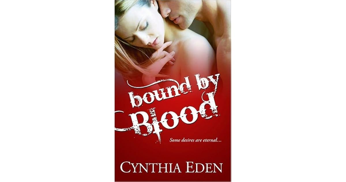 Bound By Blood Bound 1 By Cynthia Eden