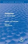 Treitschke: His Life and Works(Routledge Revivals): Heinrich von Treitschke