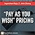 Pay As You Wish Pricing