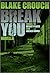 Break You (Andrew Z. Thomas/Luther Kite #3)