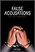 False Accusations: Guilty Until Proven Innocent