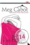 Size 14 Is Not Fat Either - Ukuran 14 Pun Tidak Gemuk by Meg Cabot Size 14 Is Not Fat Either - Ukuran 14 Pun Tidak Gemuk by Meg Cabot