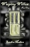 Weeping Willow - Part One by Sandra Madera Weeping Willow - Part One by Sandra Madera