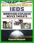 2011 Complete Guide to IEDs - Improvised Explosive Devices: Enemy Tactics, Roadside Bombs, Counter-IED Targeting, Defeat the Device, Programs, Technologies, Afghanistan, Iraq, JIEDDO