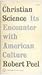 Christian Science: Its Encounter with American Culture