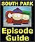 SOUTH PARK EPISODE GUIDE: Details All 209 Episodes with Plot Summaries. Searchable. Companion to DVDs Blu Ray and Box Set