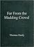 Far from the Madding Crowd