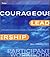 Courageous Leadership: A Program for Using Courage to Transform the Workplace Participant Workbook