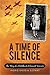 A Time of Silence: The Story of a Childhood Holocaust Survivor