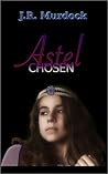 Astel: Chosen Astel: Chosen
