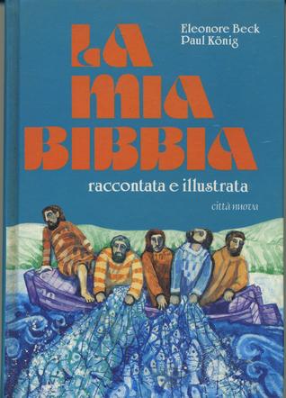 La mia Bibbia raccontata e illustrata