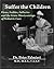 Suffer the Children: Flaws, Foibles, Fallacies and the Grave Shortcomings of Pediatric Care
