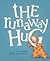 The Runaway Hug by Nick Bland