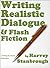 Writing Realistic Dialogue & Flash Fiction