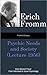 Fromm Essays: Psychic Needs & Society from Beyond Freud: From Individual to Social Psychoanalysis