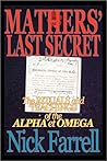 Mathers' Last Secret: The Rituals and Teachings of the Alpha et Omega Mathers' Last Secret: The Rituals and Teachings of the Alpha et Omega