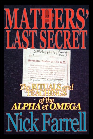 Mathers' Last Secret: The Rituals and Teachings of the Alpha et Omega (Paperback)