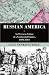 Russian America: An Oversea...