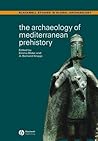The Archaeology of Mediteranean Prehistory