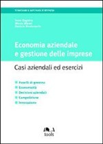 Economia aziendale e gestione delle imprese. Casi ed esercitazioni. Con CD-ROM