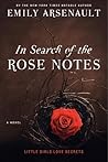 In Search of the Rose Notes by Emily Arsenault