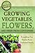 The Complete Guide to Growing Vegetables, Flowers, Fruits, and Herbs from Containers: Everything You Need to Know Explained Simply (Back to Basics Growing)