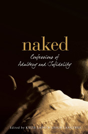 Naked.  Confessions of Adultery and Infidelity