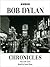 Chronicles by Bob Dylan Chronicles by Bob Dylan