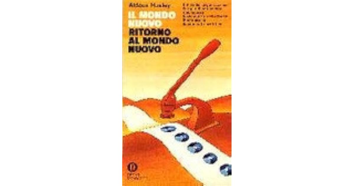 Il mondo nuovo Ritorno al mondo nuovo by Aldous Huxley