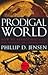 Prodigal World by Phillip D. Jensen