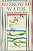 Borrowed Water: A Book of American Haiku