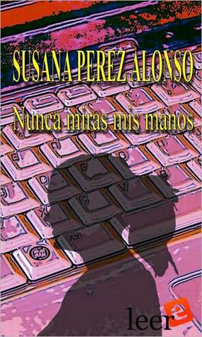 Nunca miras mis manos (ebook)