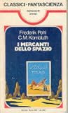 I mercanti dello spazio by Frederik Pohl