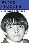 Black Cracker by Josh Alan Friedman