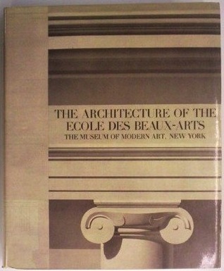 The Architecture of the Ecole Des Beaux-Arts