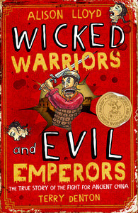 Wicked Warriors and Evil Emperors: The True Story of the Fight for Ancient China (Paperback)