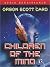 Children of the Mind by Orson Scott Card Children of the Mind by Orson Scott Card