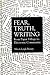 Fear, Truth, Writing